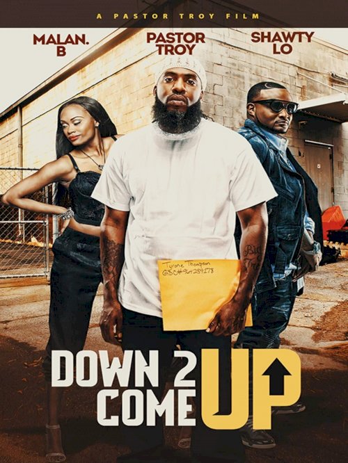 Down 2 Come Up - Movie Poster Down 2 Come Up - Movie Poster