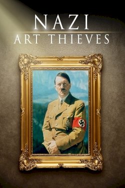 Nazi Art Thieves - Movie Poster Nazi Art Thieves - Movie Poster