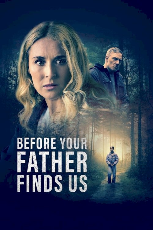 Before Your Father Finds Us - Movie Poster Before Your Father Finds Us - Movie Poster