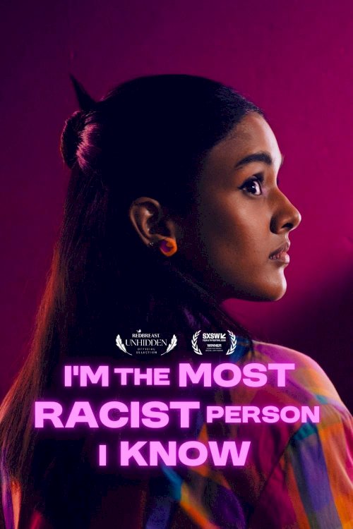 I'm the Most Racist Person I Know - Movie Poster I'm the Most Racist Person I Know - Movie Poster