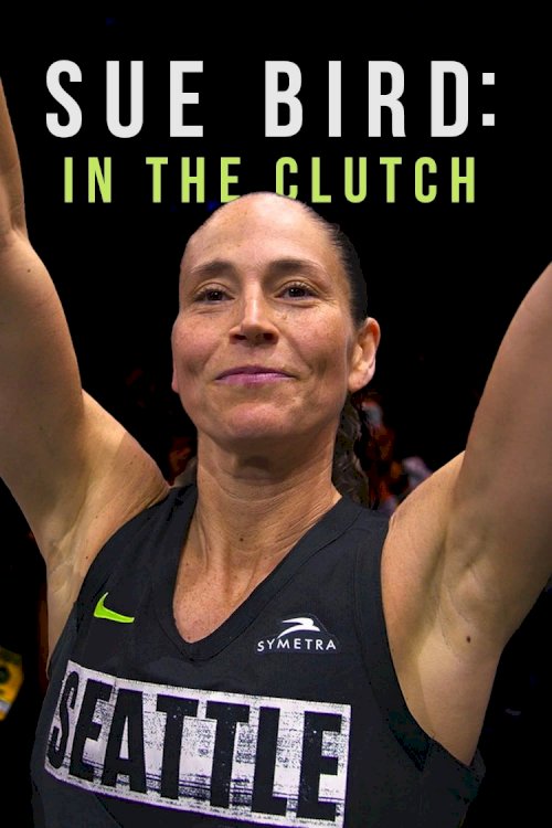 Sue Bird: In the Clutch - Movie Poster Sue Bird: In the Clutch - Movie Poster