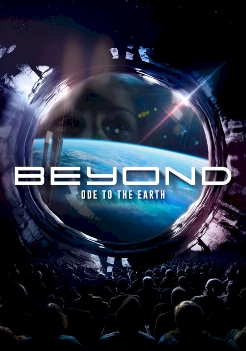 Beyond, ode to the Earth - Movie Poster Beyond, ode to the Earth - Movie Poster