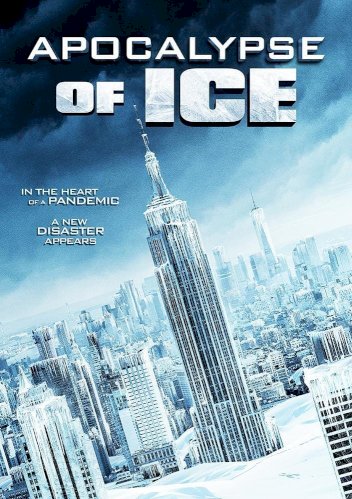 Apocalypse of Ice - Movie Poster Apocalypse of Ice - Movie Poster