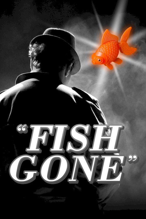 Fish Gone - Movie Poster Fish Gone - Movie Poster