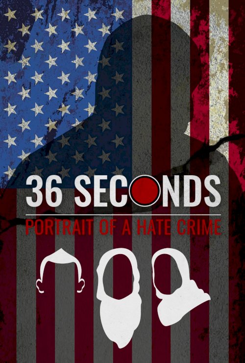 36 Seconds: Portrait of a Hate Crime - Movie Poster 36 Seconds: Portrait of a Hate Crime - Movie Poster