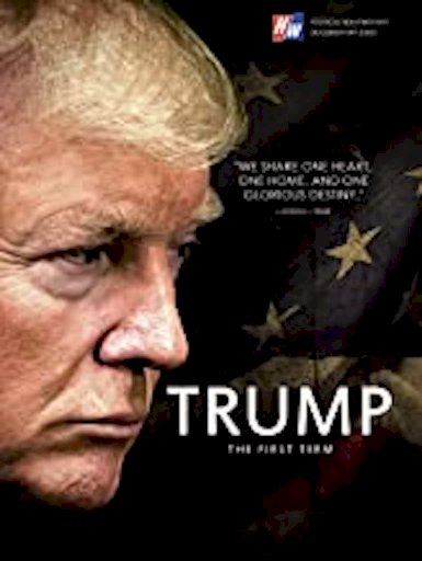 Trump: The First Term - Movie Poster Trump: The First Term - Movie Poster