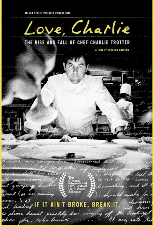 Love, Charlie: The Rise and Fall of Chef Charlie Trotter - Movie Poster Love, Charlie: The Rise and Fall of Chef Charlie Trotter - Movie Poster