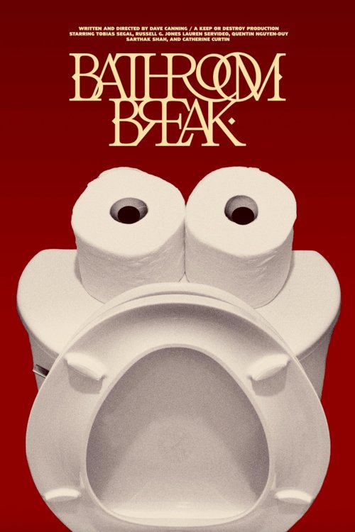Bathroom Break - Movie Poster Bathroom Break - Movie Poster