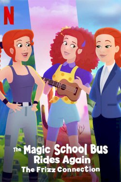 The Magic School Bus Rides Again: The Frizz Connection - Movie Poster The Magic School Bus Rides Again: The Frizz Connection - Movie Poster