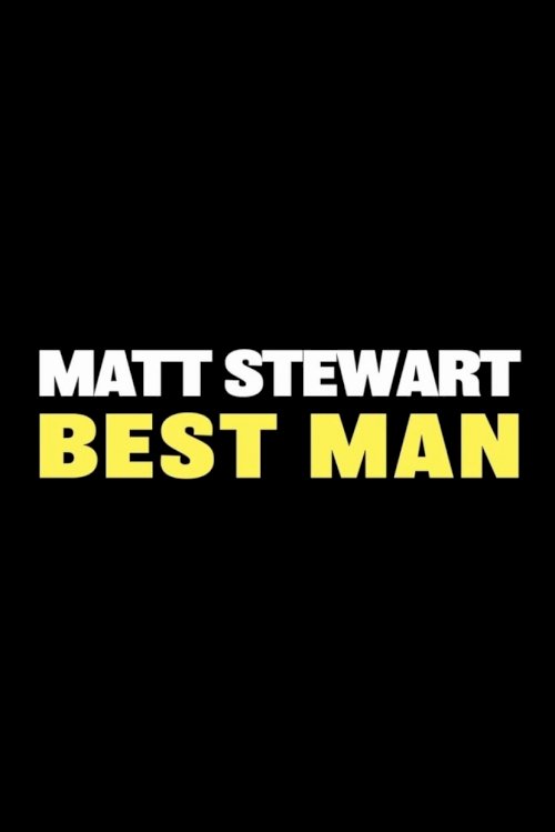Matt Stewart: Best Man - Movie Poster