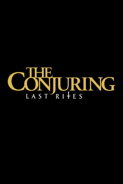 The Conjuring: Last Rites - Movie Poster The Conjuring: Last Rites - Movie Poster