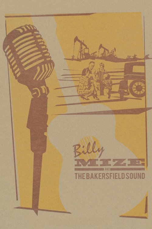 Billy Mize and the Bakersfield Sound - Movie Poster Billy Mize and the Bakersfield Sound - Movie Poster