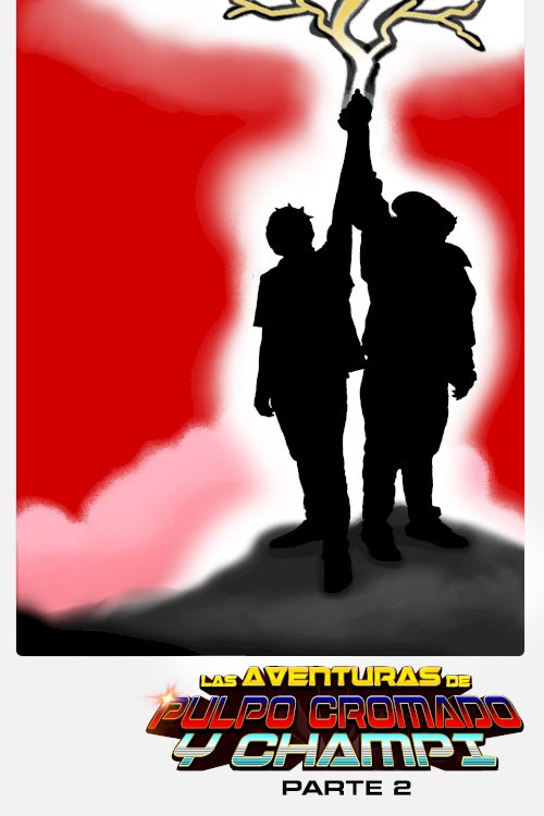 Las Aventuras de Pulpo Cromado y Champi - Parte 2 - Movie Poster Las Aventuras de Pulpo Cromado y Champi - Parte 2 - Movie Poster