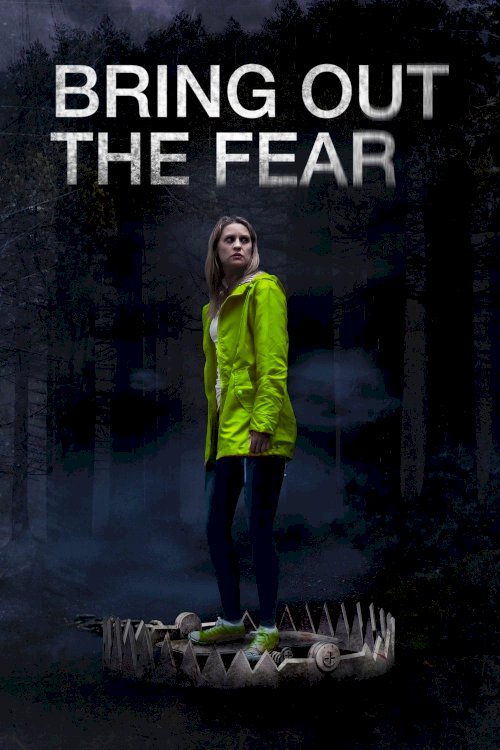 Bring Out the Fear - Movie Poster Bring Out the Fear - Movie Poster