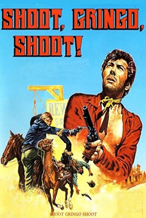 Shoot, Gringo... Shoot! - Movie Poster Shoot, Gringo... Shoot! - Movie Poster