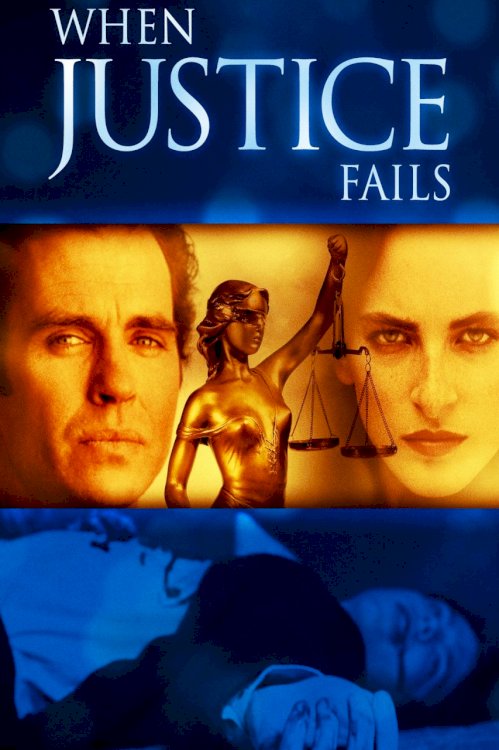 When Justice Fails - Movie Poster When Justice Fails - Movie Poster