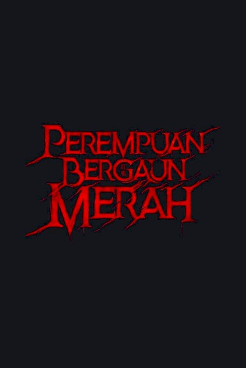 Perempuan Bergaun Merah - Movie Poster Perempuan Bergaun Merah - Movie Poster