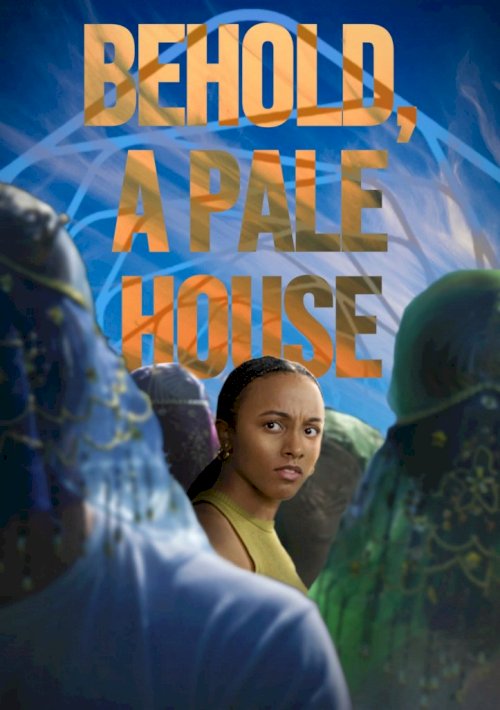 Behold, A Pale House - Movie Poster Behold, A Pale House - Movie Poster