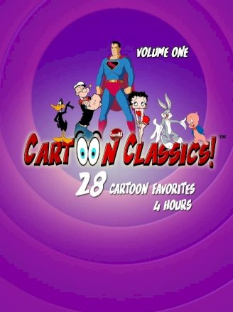 Cartoon Classics - 28 Favorites of the Golden-Era Cartoons - Vol 1: 4 Hours - Movie Poster Cartoon Classics - 28 Favorites of the Golden-Era Cartoons - Vol 1: 4 Hours - Movie Poster