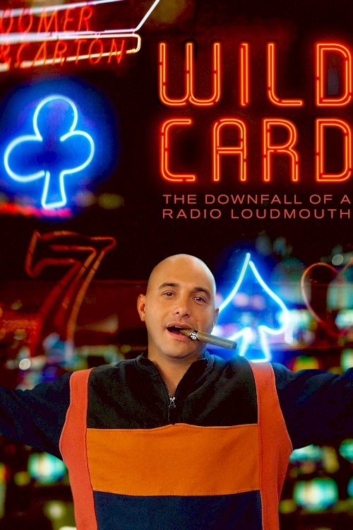 Wild Card: The Downfall of a Radio Loudmouth - Movie Poster Wild Card: The Downfall of a Radio Loudmouth - Movie Poster