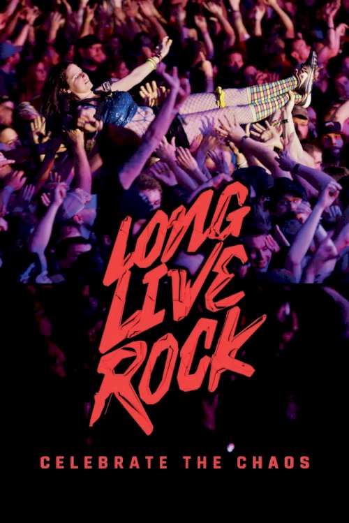 Long Live Rock... Celebrate the Chaos - Movie Poster Long Live Rock... Celebrate the Chaos - Movie Poster