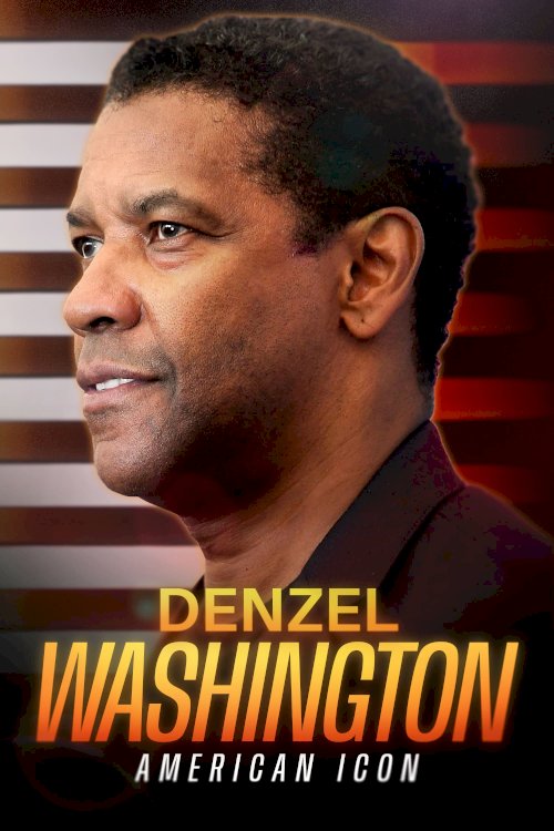 Denzel Washington: American Icon - Movie Poster Denzel Washington: American Icon - Movie Poster