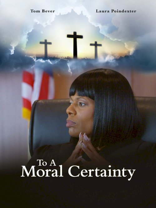 To A Moral Certainty - Movie Poster