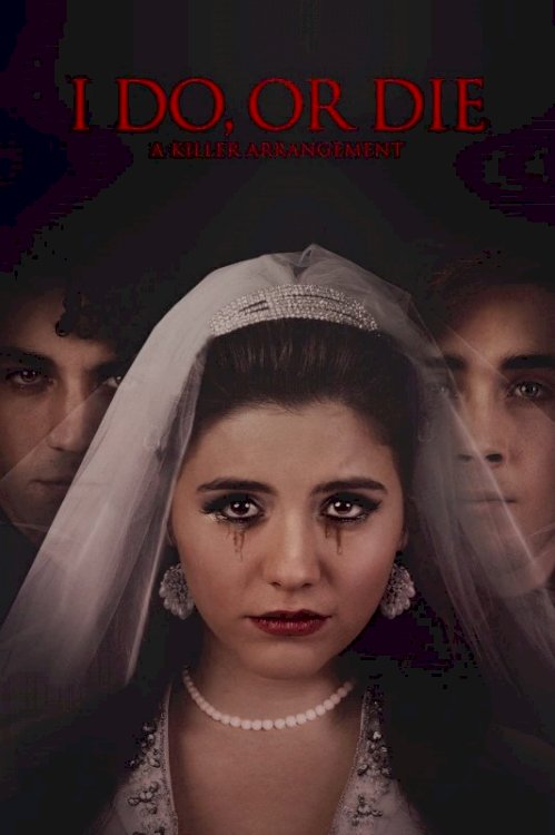 I Do, or Die: A Killer Arrangement - Movie Poster I Do, or Die: A Killer Arrangement - Movie Poster