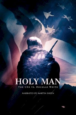 Holy Man: The USA vs. Douglas White - Movie Poster Holy Man: The USA vs. Douglas White - Movie Poster