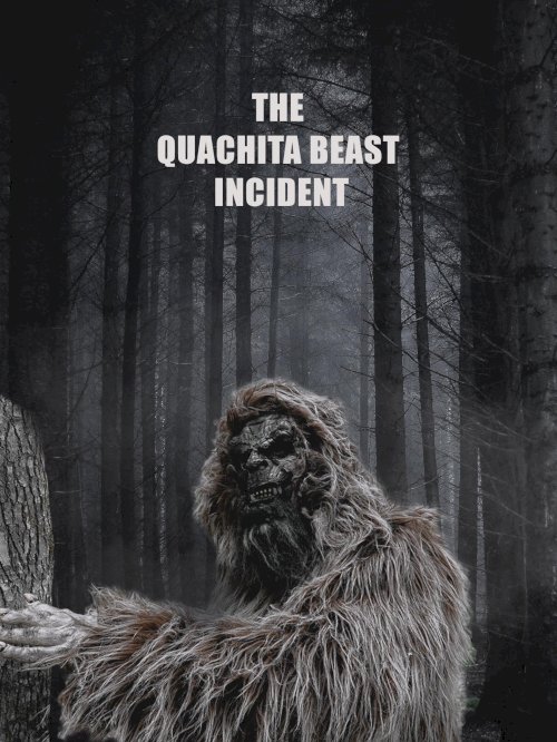 The Quachita Beast Incident - Movie Poster The Quachita Beast Incident - Movie Poster