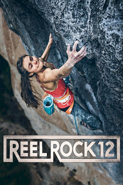 Reel Rock 12 - Movie Poster Reel Rock 12 - Movie Poster