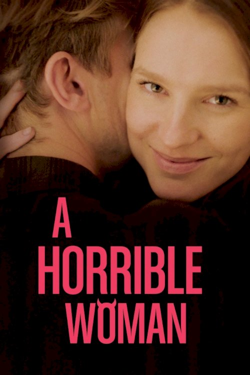 A Horrible Woman - Movie Poster A Horrible Woman - Movie Poster
