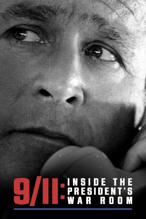 9/11: Inside the President's War Room - Movie Poster 9/11: Inside the President's War Room - Movie Poster