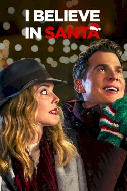 I Believe in Santa - Movie Poster I Believe in Santa - Movie Poster