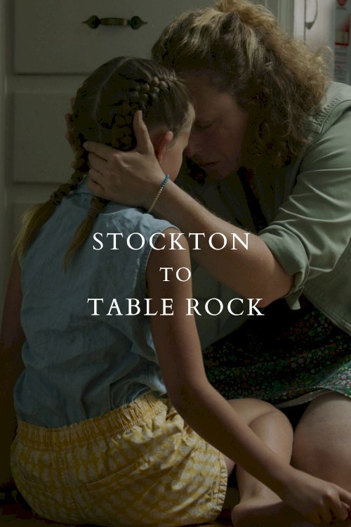 Stockton to Table Rock - Movie Poster Stockton to Table Rock - Movie Poster