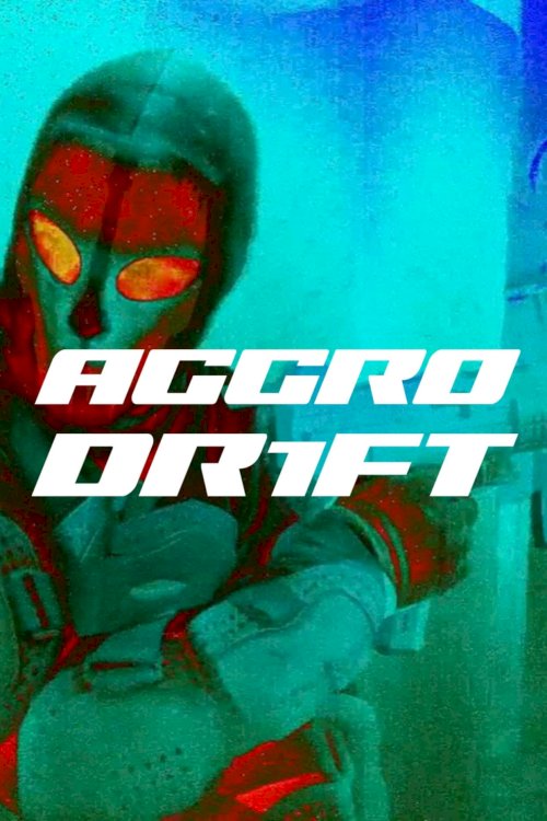AGGRO DR1FT - Movie Poster