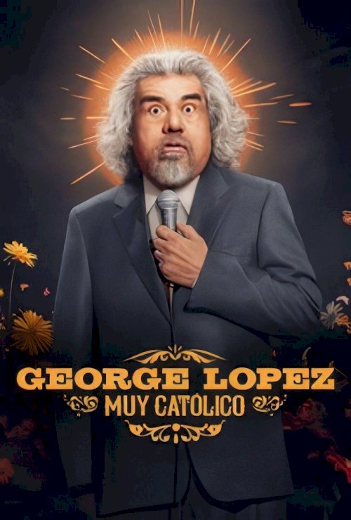 George Lopez: Muy Católico - Movie Poster