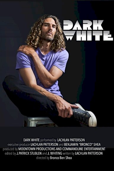 Lachlan Patterson: DARK WHITE - Movie Poster Lachlan Patterson: DARK WHITE - Movie Poster