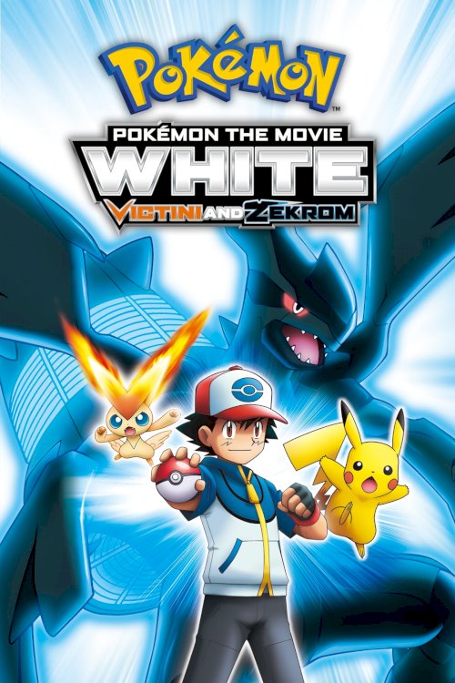 Pokémon the Movie: White - Victini and Zekrom - Movie Poster Pokémon the Movie: White - Victini and Zekrom - Movie Poster