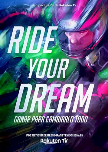 Ride Your Dream - Movie Poster Ride Your Dream - Movie Poster