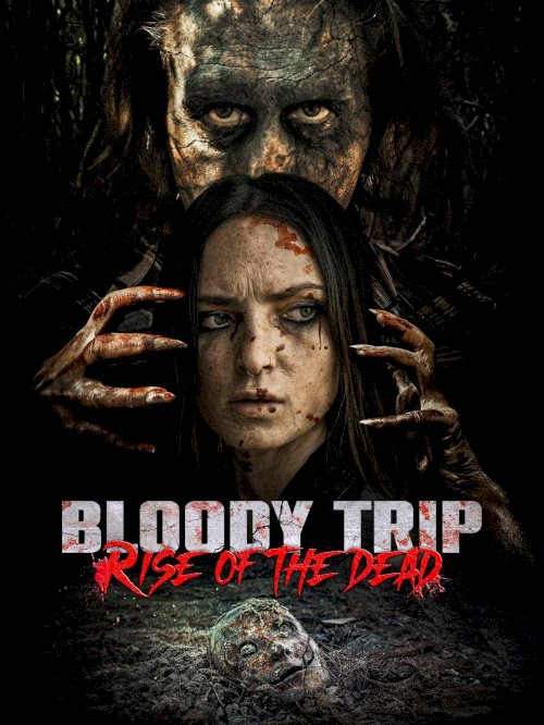 Bloody Trip: Rise of the Dead - Movie Poster