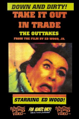 Take It Out in Trade: The Outtakes - Movie Poster Take It Out in Trade: The Outtakes - Movie Poster