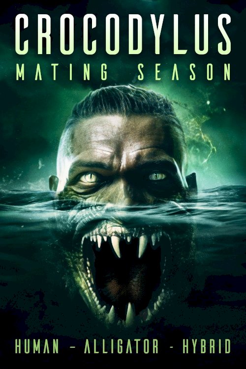 Crocodylus: Mating Season - Movie Poster Crocodylus: Mating Season - Movie Poster