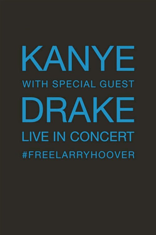 Kanye With Special Guest Drake - Free Larry Hoover Benefit Concert - Movie Poster Kanye With Special Guest Drake - Free Larry Hoover Benefit Concert - Movie Poster