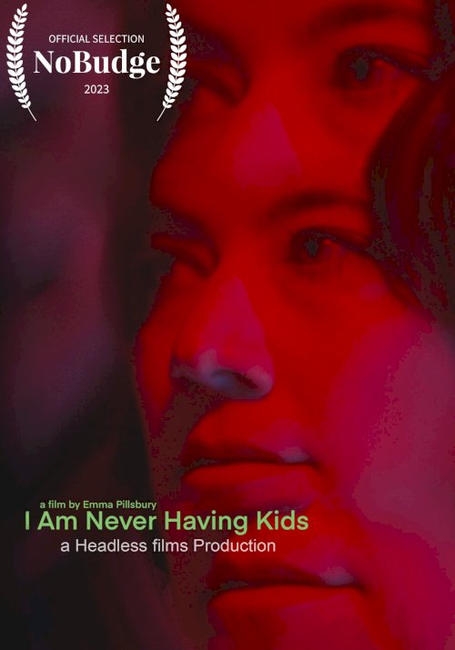 I am Never Having Kids - Movie Poster I am Never Having Kids - Movie Poster