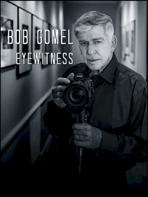 Bob Gomel: Eyewitness - Movie Poster Bob Gomel: Eyewitness - Movie Poster