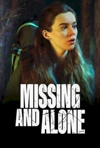 Missing and Alone - Movie Poster Missing and Alone - Movie Poster