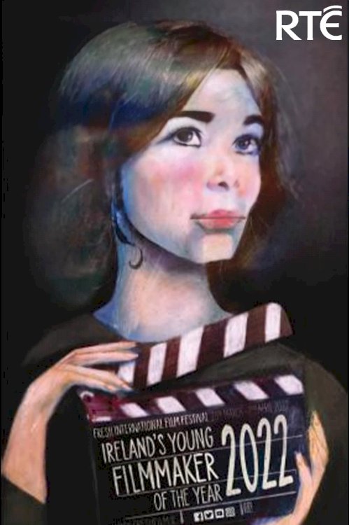 Ireland's Young Filmmaker of the Year - Movie Poster Ireland's Young Filmmaker of the Year - Movie Poster