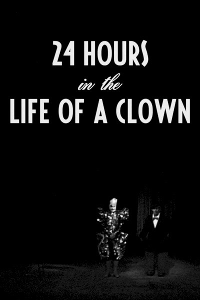 24 Hours in the Life of a Clown - Movie Poster