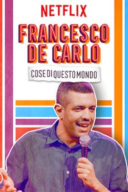 Francesco de Carlo: Cose di Questo Mondo - Movie Poster Francesco de Carlo: Cose di Questo Mondo - Movie Poster